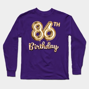 86th Birthday Gifts - Party Balloons Gold Long Sleeve T-Shirt